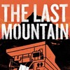 The Last Mountain [2011] / H264 / MKV / DVD / SD / AC3 thumb